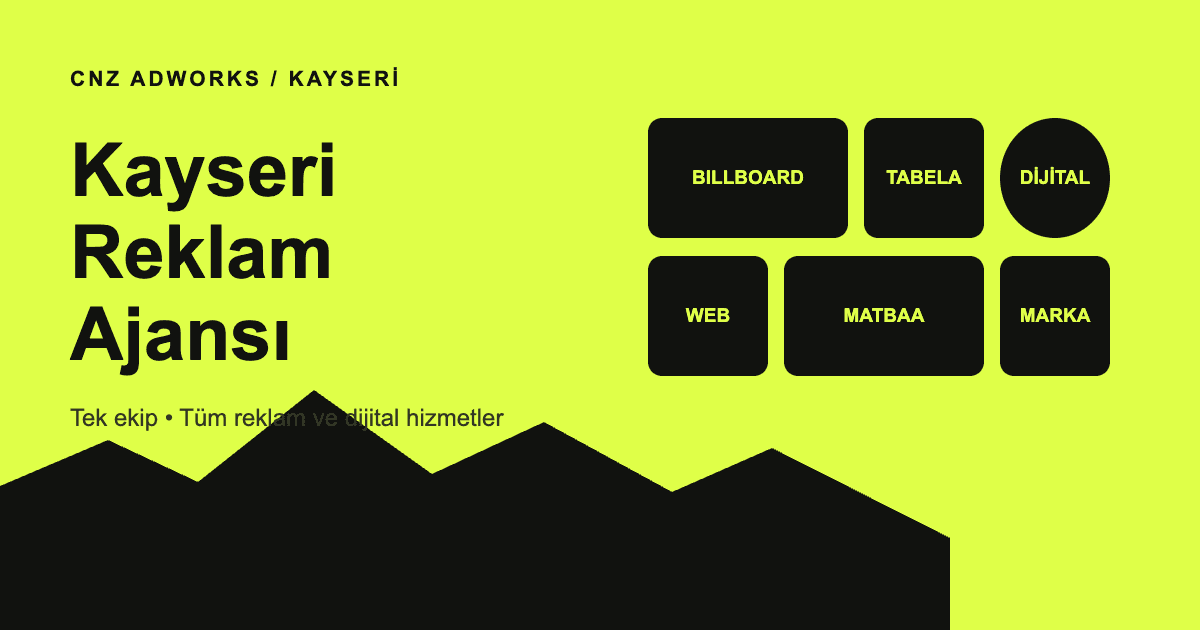 Kayseri reklam ajansı CNZ Adworks: billboard, tabela, sosyal medya, matbaa ve web tasarım hizmetlerini birleştiren entegre ajans kapak görseli